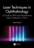 Laser Techniques in Ophthalmology : A Guide to YAG and Photothermal Laser Treatments in Clinic-9780367700317