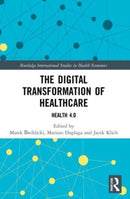 The Digital Transformation of Healthcare