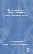Habermas and the Crisis of Democracy : Interviews with Leading Thinkers-9780367700829