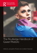 The Routledge Handbook of Queer Rhetoric-9780367701512