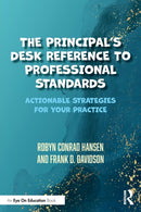The Principal's Desk Reference to Professional Standards : Actionable Strategies for Your Practice-9780367702687