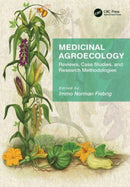 Medicinal Agroecology : Reviews, Case Studies and Research Methodologies-9780367702977