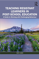 Teaching Resistant Learners in Post-School Education : A Guide to Working with Challenging Behaviour-9780367705954