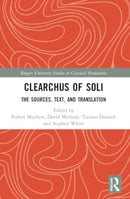 Clearchus of Soli : Text, Translation, and Discussion-9780367706838