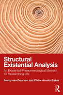 Structural Existential Analysis : An Existential-Phenomenological Method for Researching Life-9780367707934