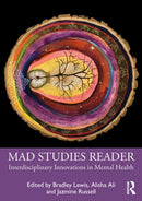 Mad Studies Reader : Interdisciplinary Innovations in Mental Health-9780367709082