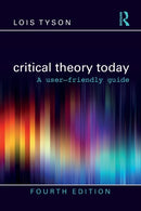 Critical Theory Today : A User-Friendly Guide-9780367709426