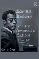 James Baldwin and the American Schoolhouse-9780367709709