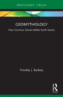 Geomythology : How Common Stories Reflect Earth Events-9780367711092
