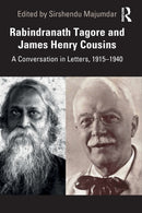 Rabindranath Tagore and James Henry Cousins : A Conversation in Letters, 1915-1940-9780367711146