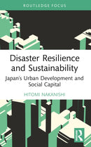 Disaster Resilience and Sustainability : Japan's Urban Development and Social Capital-9780367712921