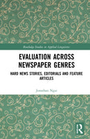 Evaluation Across Newspaper Genres : Hard News Stories, Editorials and Feature Articles-9780367713942