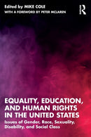 Equality, Education, and Human Rights in the United States : Issues of Gender, Race, Sexuality, Disability, and Social Class-9780367713997