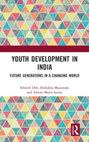 Youth Development in India : Future Generations in a Changing World-9780367715618