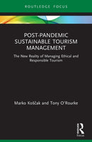 Post-Pandemic Sustainable Tourism Management : The New Reality of Managing Ethical and Responsible Tourism-9780367716318
