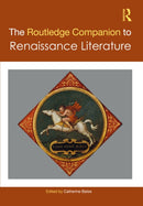 The Routledge Companion to Renaissance Literature