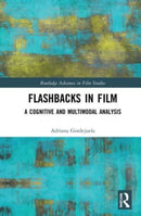 Flashbacks in Film : A Cognitive and Multimodal Analysis-9780367721312
