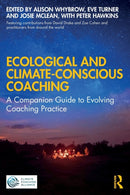 Ecological and Climate-Conscious Coaching : A Companion Guide to Evolving Coaching Practice-9780367722005