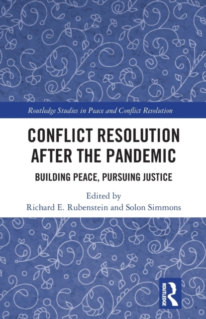 Conflict Resolution after the Pandemic : Building Peace, Pursuing Justice-9780367722012