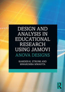 Design and Analysis in Educational Research Using jamovi : ANOVA Designs-9780367723088