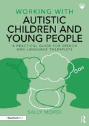 Working with Autistic Children and Young People : A Practical Guide for Speech and Language Therapists-9780367723149