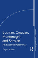 Bosnian, Croatian, Montenegrin and Serbian : An Essential Grammar-9780367723637