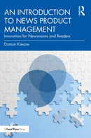 An Introduction to News Product Management : Innovation for Newsrooms and Readers-9780367724337