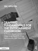 Drafting Fundamentals for the Entertainment Classroom : A Process-Based Introduction Integrating Hand Drafting, Vectorworks, and SketchUp-9780367724702