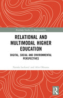 Relational and Multimodal Higher Education : Digital, Social and Environmental Perspectives-9780367725389