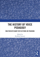 The History of Voice Pedagogy : Multidisciplinary Reflections on Training-9780367727352