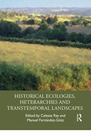 Historical Ecologies, Heterarchies and Transtemporal Landscapes-9780367729745