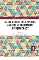 Media Ethics, Free Speech, and the Requirements of Democracy-9780367732158