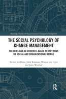 The Social Psychology of Change Management : Theories and an Evidence-Based Perspective on Social and Organizational Beings-9780367732189