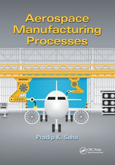Aerospace Manufacturing Processes-9780367736927