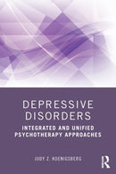Depressive Disorders : Integrated and Unified Psychotherapy Approaches-9780367742386