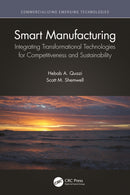 Smart Manufacturing : Integrating Transformational Technologies for Competitiveness and Sustainability-9780367742935