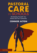 Pastoral Care in Schools : Developing Yourself, Your School and Your Community-9780367743079