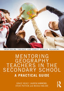 Mentoring Geography Teachers in the Secondary School : A Practical Guide-9780367743222