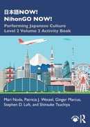 ???NOW! NihonGO NOW! : Performing Japanese Culture - Level 2 Volume 2 Activity Book-9780367743420