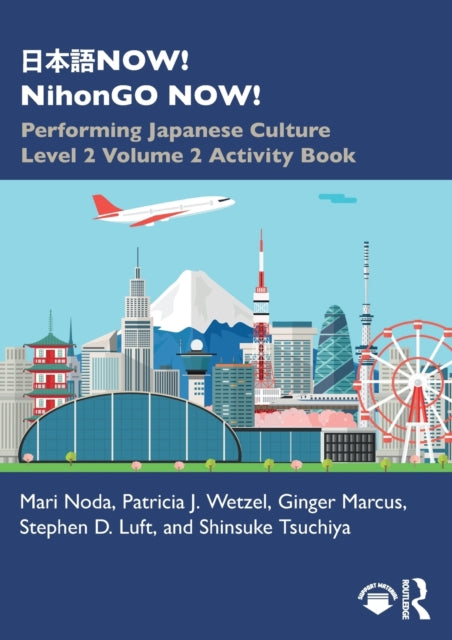 ???NOW! NihonGO NOW! : Performing Japanese Culture - Level 2 Volume 2 Activity Book-9780367743420