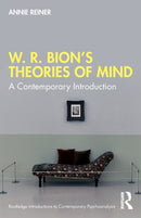 W. R. Bion's Theories of Mind : A Contemporary Introduction-9780367745684