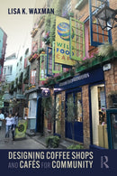 Designing Coffee Shops and Cafes for Community-9780367745936