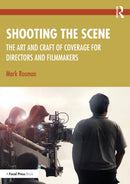 Shooting the Scene : The Art and Craft of Coverage for Directors and Filmmakers-9780367746124