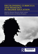 Decolonising Curricula and Pedagogy in Higher Education : Bringing Decolonial Theory into Contact with Teaching Practice-9780367747343