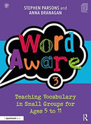 Word Aware 3 : Teaching Vocabulary in Small Groups for Ages 6 to 11-9780367747558