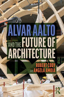 Alvar Aalto and the Future of Architecture-9780367749736