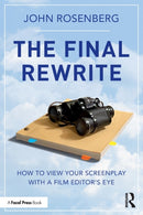 The Final Rewrite : How to View Your Screenplay with a Film Editor's Eye-9780367750596