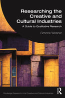 Researching the Creative and Cultural Industries : A Guide to Qualitative Research-9780367753054