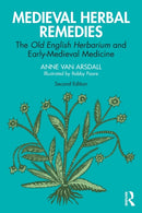 Medieval Herbal Remedies : The Old English Herbarium and Early-Medieval Medicine-9780367753771