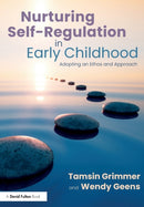 Nurturing Self-Regulation in Early Childhood : Adopting an Ethos and Approach-9780367753924